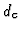 $d_{\rm c}$