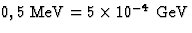 $0,5~{\rm MeV}=5\times10^{-4}~{\rm GeV}$