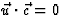 $\vec u\cdot\vec c=
0$