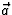$\vec a$