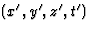 $(x^\prime,y^\prime,z^\prime,t^\prime)$