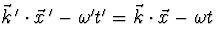 $\vec k{\,}'\cdot\vec x{\,}'-
\omega' t'=\vec k\cdot\vec x-\omega t$