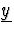 $\underline{y}$
