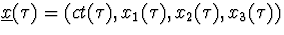 $\underline{x}(\tau)=(ct(\tau),x_1(\tau),x_2(\tau),x_3(\tau))$